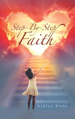 Step-By-Step Faith by Blake, Ashlyn