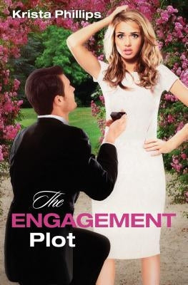 The Engagement Plot by Phillips, Krista