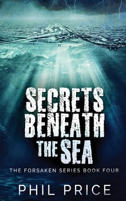 Secrets Beneath The Sea by Price, Phil