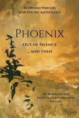 Phoenix: Out of Silence...and Then by Claggett, Fran