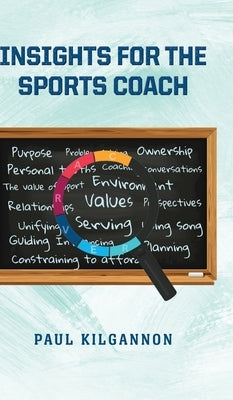 Insights for the Sports Coach Hardcover by Kilgannon, Paul