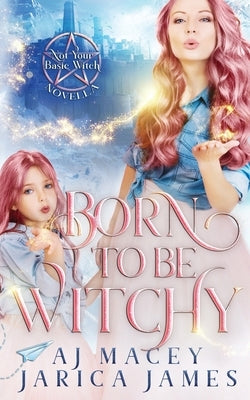 Born to be Witchy by James, Jarica