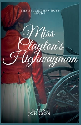 Miss Clayton's Highwayman by Johnson, Jeanne