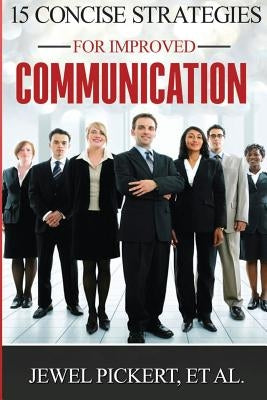 15 Concise Strategies for Improved Communication by Windingland, Kim L.