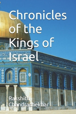 Chronicles of the Kings of Israel by Chandrashekhar, Rakshith