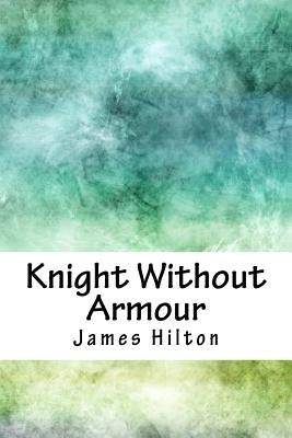 Knight Without Armour by Hilton, James
