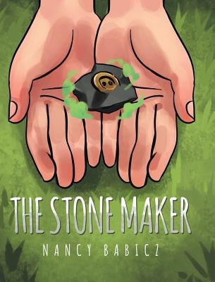 The Stone Maker by Babicz, Nancy