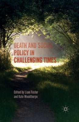 Death and Social Policy in Challenging Times by Woodthorpe, Kate