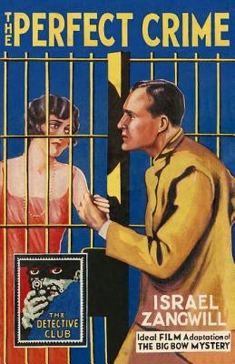 The Perfect Crime: The Big Bow Mystery (Detective Club Crime Classics) by Zangwill, Israel