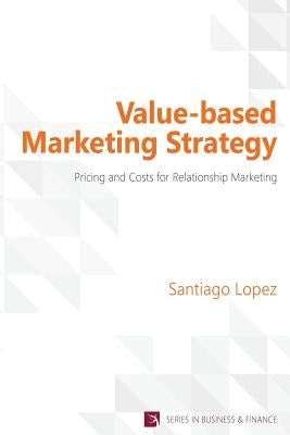 Value-based Marketing Strategy by Lopez, Santiago