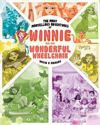 The Many Marvellous Adventures of Winnie and Her Wonderful Wheelchair by Morgan, David R.