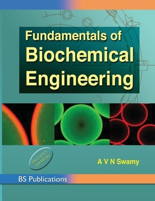 Fundamentals of Biochemical Engineering by Swamy, A. V. N.