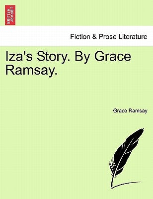Iza's Story. by Grace Ramsay.Vol.II by Ramsay, Grace
