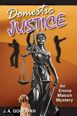Domestic Justice by Goodman, J. a.