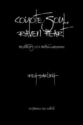 Coyote Soul, Raven Heart: Meditations of a Hunter-Wanderer by Darling, Reg