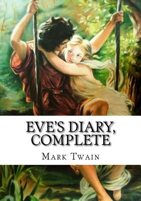 Eve's Diary, Complete by Twain, Mark