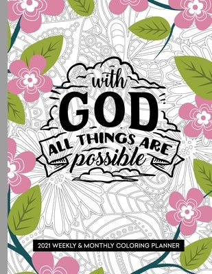 With God All Things Are Possible: 2021 Planner with Coloring Pages and Bible Verses by Press, Prayerful Planner