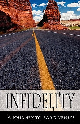 Infidelity A Journey to Forgiveness by Easton, Danielle
