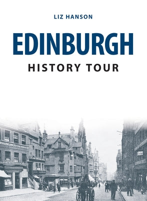 Edinburgh History Tour by Hanson, Liz