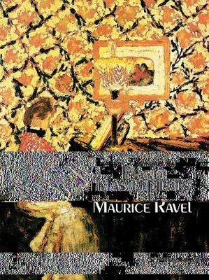 Piano Masterpieces of Maurice Ravel by Ravel, Maurice