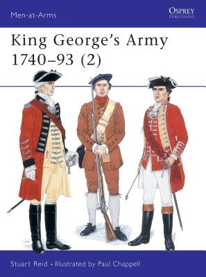 King George's Army 1740-93 (2) by Reid, Stuart