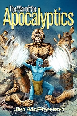 The War of the Apocalyptics by McPherson, Jim