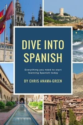 Dive Into Spanish by Green, Chris