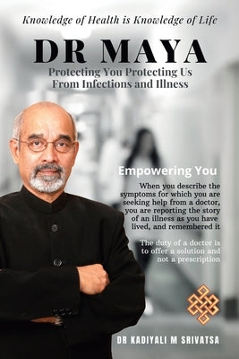 Dr Maya: Protecting You Protecting Us by Srivatsa, Kadiyali M.