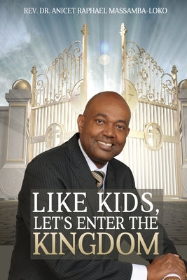 Like Kids, Let's Enter the Kingdom by Massamba-Loko, Anicet Raphael