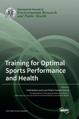 Training for Optimal Sports Performance and Health by Nobari, Hadi