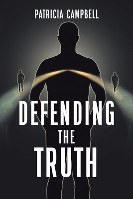 Defending the Truth by Campbell, Patricia