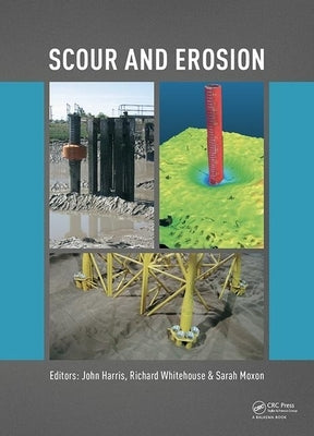 Scour and Erosion: Proceedings of the 8th International Conference on Scour and Erosion (Oxford, Uk, 12-15 September 2016) by Harris, John