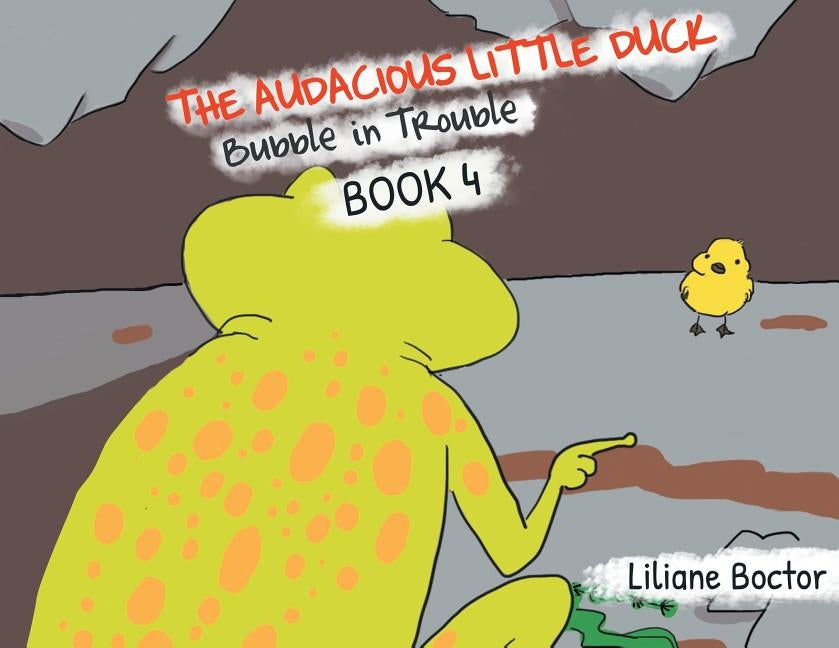 The Audacious Little Duck: Bubble in Trouble by Boctor, Lilian