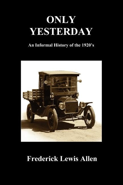 Only Yesterday (Paperback) by Allen, Frederick Lewis