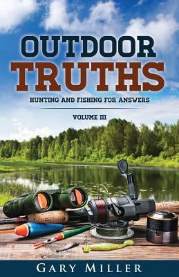 Outdoor Truths by Miller, Gary