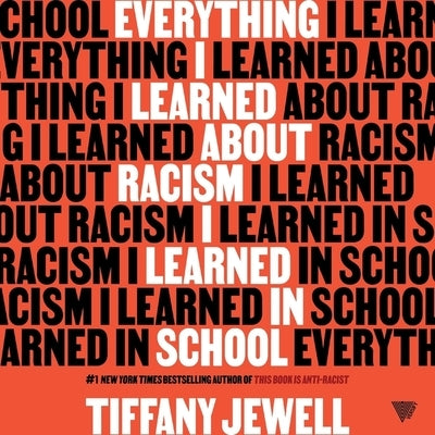 Everything I Learned about Racism I Learned in School by Jewell, Tiffany