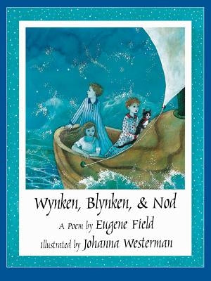 Wynken, Blynken, & Nod by Field, Eugene