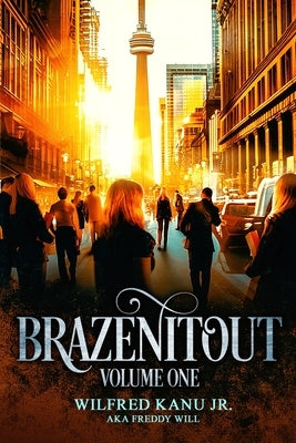 Brazenitout by Kanu, Wilfred, Jr.