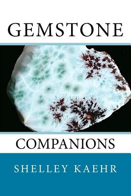 Gemstone Companions by Kaehr, Shelley