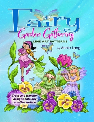 Fairy Garden Gathering: Line Art Patterns by Lang, Annie