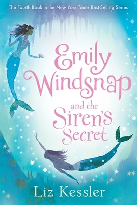 Emily Windsnap and the Siren's Secret by Kessler, Liz