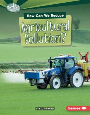 How Can We Reduce Agricultural Pollution? by Carmichael, L. E.