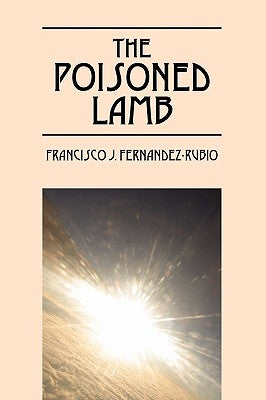 The Poisoned Lamb by Fernandez-Rubio, Francisco J.