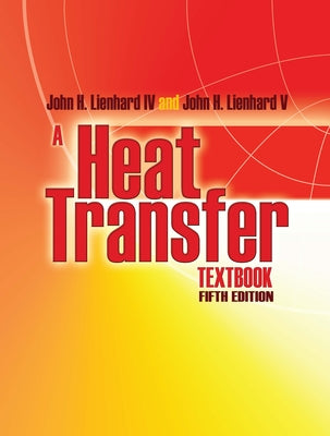 A Heat Transfer Textbook: Fifth Edition by Lienhard, John H.