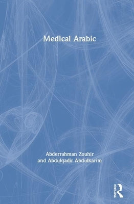 Medical Arabic by Zouhir, Abderrahman