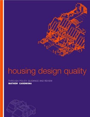 Housing Design Quality: Through Policy, Guidance and Review by Carmona, Matthew