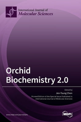 Orchid Biochemistry 2.0 by Chen, Jen-Tsung