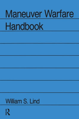 Maneuver Warfare Handbook by Lind, William S.