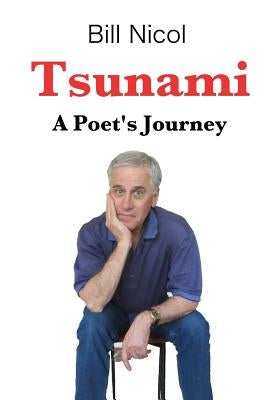 Tsunami: A Poet's Journey by Nicol, Bill