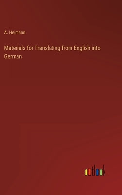 Materials for Translating from English into German by Heimann, A.